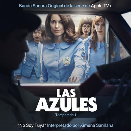 No Soy Tuya (Música Original de “Las Azules” de Apple TV+) 